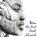 Cover of How the End First Showed